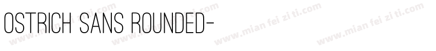 Ostrich Sans Rounded字体转换
